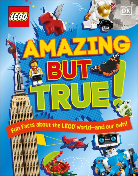 LEGO Amazing But True – Fun Facts About the LEGO World and Our Own!